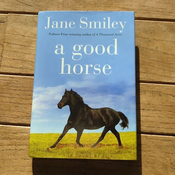 Other - A Good Horse, a hardcover book written by Jane Smiley